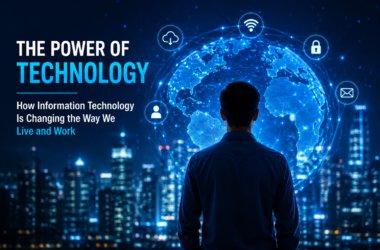 How Information Technology Is Changing the Way We Live and Work