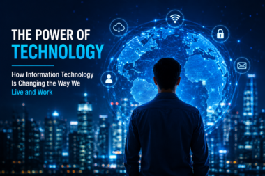How Information Technology Is Changing the Way We Live and Work